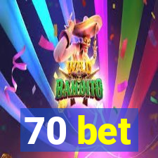 70 bet